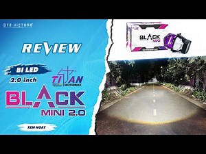 REVIEW BI LED TITAN MOTO BLACK MINI 2 0 DÀNH CHO HỆ XE MÁY