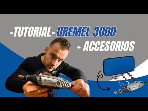 TUTORIAL - DREMEL 3000 + ACCESORIOS