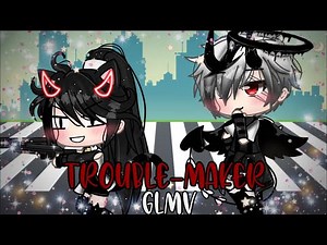 • Trouble-maker •Glmv•//enjoy//