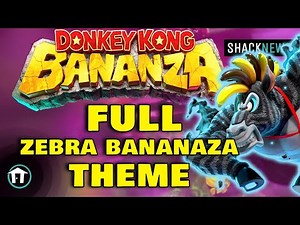 Donkey Kong Bananza - Full Zebra Bananza Theme