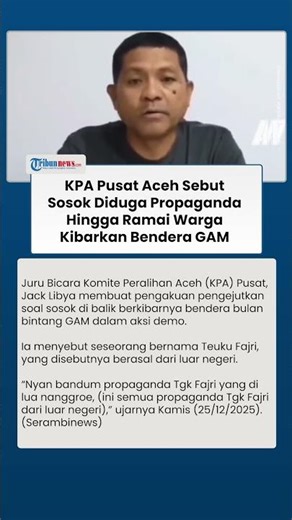 KPA Aceh Sebut Sosok Tgk Fajri Orang Asing yang Diduga Propaganda Perintah Kibarkan Bendera GAM