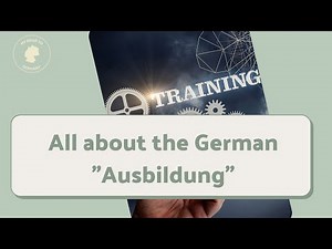 Ausbildung in Germany: All you need to know about the german apprenticeship