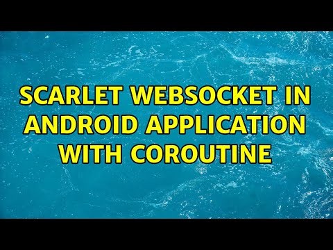 Scarlet websocket in Android application with coroutine