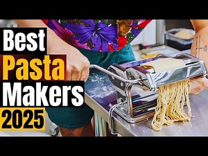 Best Pasta Makers 2025: Make Fresh Pasta Like a Pro at Home!