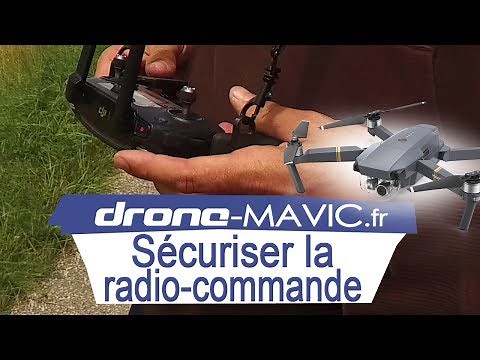 Tutoriel Mavic Pro : sécuriser la radiocommande
