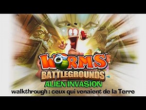 Worms Battlegrounds - [DLC] Alien Invasion - Walkthrough : Ceux qui venaient de la Terre