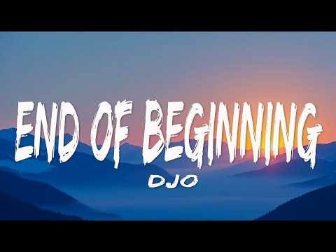 Djo - End Of Beginning (Lyrics)