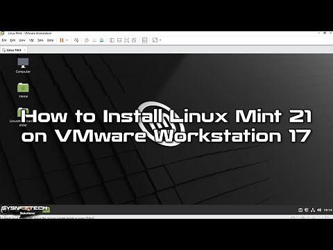How to Install Linux Mint 21 on VMware Workstation 17 | SYSNETTECH Solutions