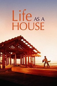 Life as a House (2001) - AZ Movies