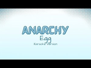 anarchy - Egg (Karaoke Version)