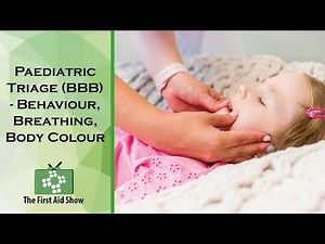 Paediatric Triage (BBB) - Behaviour, Breathing, Body Colour