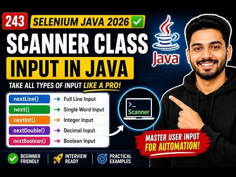 243. Intaking different types of inputs using Scanner class in Java (Selenium Java 2026)