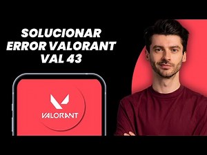 Arreglar Error de Valorant VAL 43 - No se Puede Conectar a la Plataforma