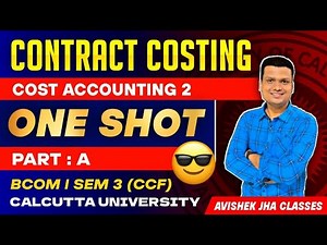 Contract Costing | Part A| One shot Ep-1 | Costing -II | Sem -3 Ccf | Calcutta University