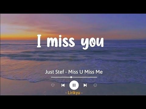 Miss U Miss Me - Just Stef (Lyrics Terjemahan) TikTok Song | I miss you you miss me