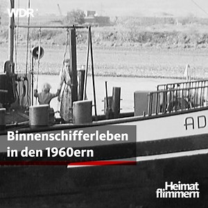 Das ganze Leben auf dem Schiff - mit der ganzen Rasselbande!🚢⚓👨‍👩‍👧‍👦 Einblicke in den Alltag von Binnenschifferfamilien in den 1960ern: | Heimatflimmern
