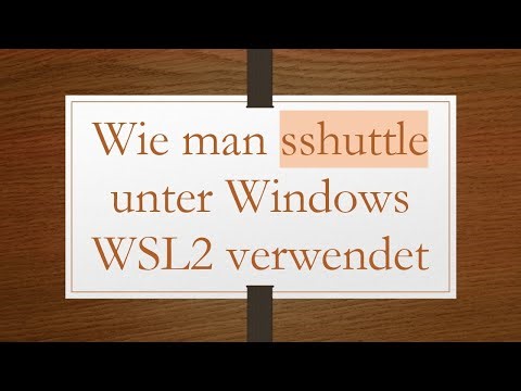 Wie man sshuttle unter Windows WSL2 verwendet