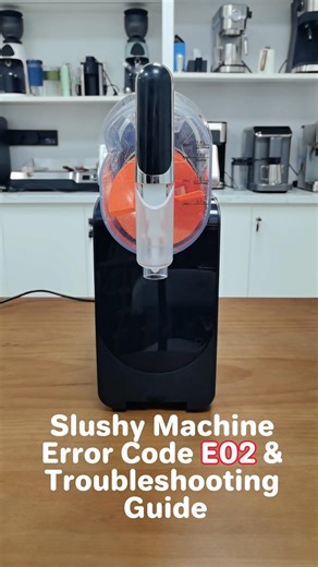 Slushy Machine Error Code E02 and Trobleshooting Guider