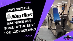Why Vintage Nautilus Machines Are Some of the Best For Bodybuilding - Power Palace Gym