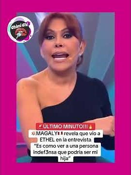 MAGALY MEDINA FEELS SORRY FOR ETHEL POZO