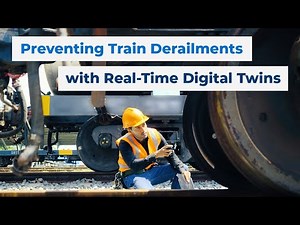 Preventing Train Derailments with Real-Time Digital Twins