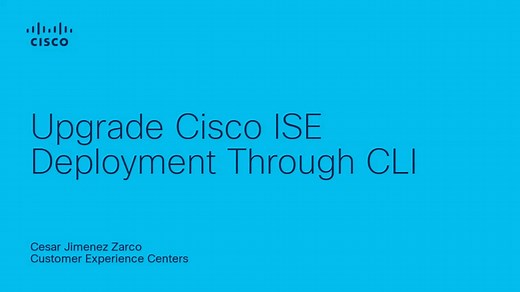 Upgrade Cisco ISE Deployment Through CLI - Cisco Video Portal