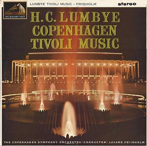 H.C. Lumbye, The Copenhagen Symphony Orchestra, Lavard Friisholm - Copenhagen Tivoli Music