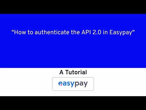 TUTORIAL Easypay - How to authenticate the API 2.0 in easypay