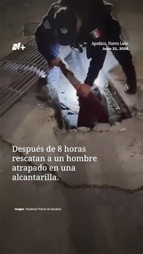 Police Rescue Man Trapped in an Apodaca Storm Drain for Eight Hours