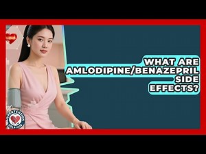 What Are Amlodipine/Benazepril Side Effects? - Hypertension Help Hub