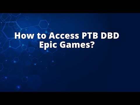 How to Access PTB DBD Epic Games?