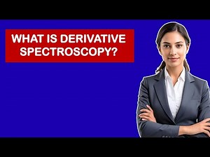 What Is Derivative Spectroscopy?