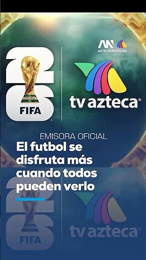 FIFA World Cup 2026™ in your hands: TV Azteca brings you 32 matches totally FREE