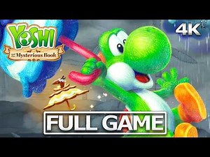 YOSHI AND THE MYSTERIOUS BOOK Full Gameplay Walkthrough / No Commentary【FULL GAME】4K 60FPS Ultra HD