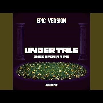 Undertale - Once Upon a Time (Epic Orchestral Version)