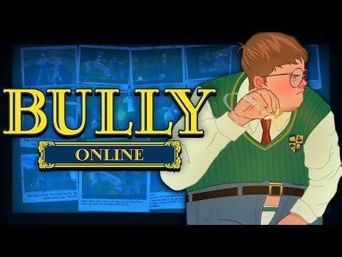 BULLY Online HAS BEEN RELEASED!!