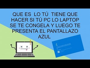 QUE HACER SI TÚ PC O LAPTOP SE TE CONGELA Y LUEGO TE PRESENTA EL PANTALLAZO AZUL