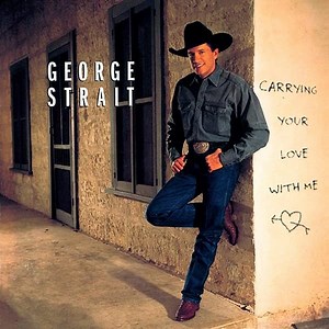 George Strait – Carrying Your Love with Me