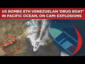 US Bombs 8th Venezuelan ‘Drug Boat’ In Pacific| On Cam: Vessel Turns Fireball| Maduro Vs Trump Now?