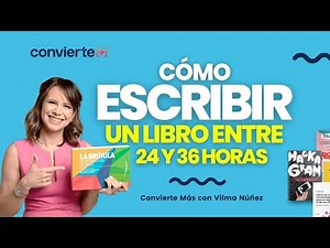 Cómo escribir un libro entre 24 y 36 horas | Vilma Núñez
