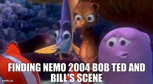 Finding Nemo  2004 Bob ted And Bill's scene