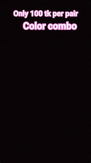 color combo only 100 tk per pair whatsapp. 01618783777