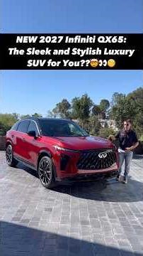 Is the NEW 2027 Infiniti QX65 the Stylish and Sophisticated Luxury Crossover for You??
