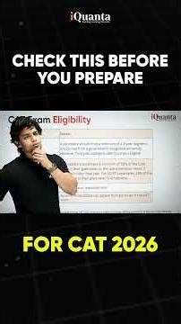 CAT 2026 Eligibility Criteria | Age, Degree, Marks Explained | iQuanta