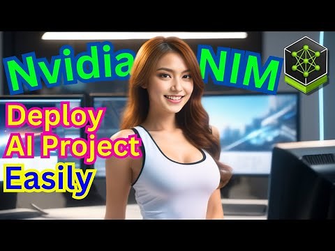 How To Use Nvidia NIM Easily To Deploy Your AI Project
