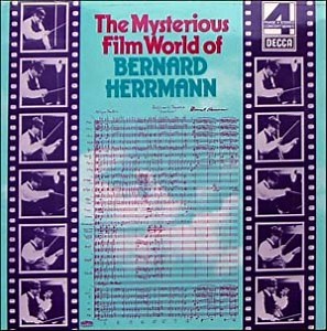 Bernard Herrmann - The Mysterious Film World Of Bernard Herrmann