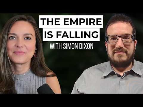 Simon Dixon: The American Empire Is Being Dismantled on Purpose