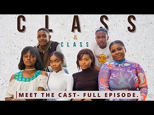 Class and Class | Meet The Cast - Full Episode. Part 1.