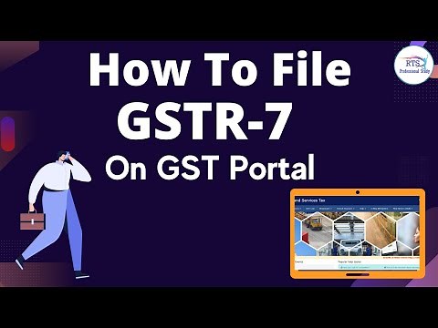 How to file GSTR-7 | How to file GSTR-7 on GST Portal | How to file GSTR 7 return