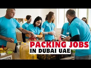 Packing Jobs in Dubai UAE || Food Packing Jobs in Dubai UAE